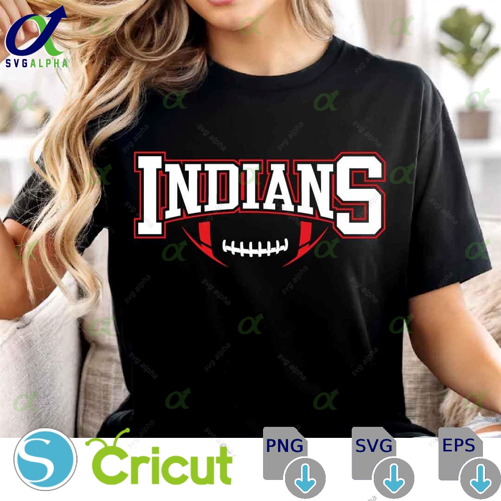 Indians Mascot Svg Png Indians Football Svg Varsity Indians Shirt School Spirit Mascot Svg Football Cheer Sublimation Football Mom Svg